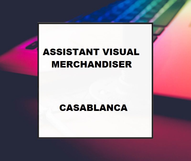 Assistant Visual Merchandiser- Casablanca